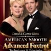 American Smooth – Advanced Foxtrot Techniques & Principles - David & Carrie Kloss