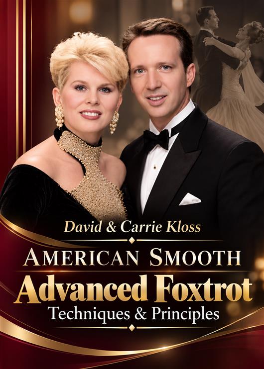 American Smooth - Advanced Foxtrot Techniques & Principles | David Kloss
