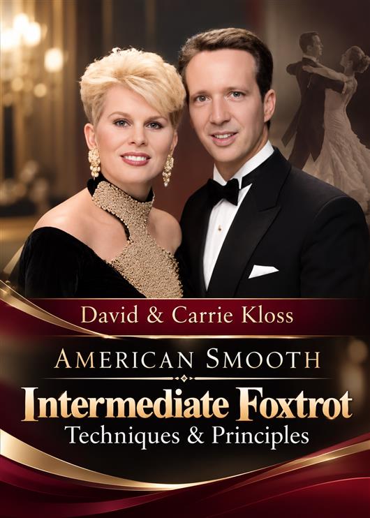 American Smooth - Intermediate Foxtrot Techniques & Principles | David Kloss