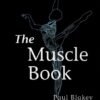 The Muscle Book - Paul Blakey