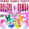 Funny Dance Party - Bolero - Rumba