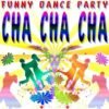 Funny Dance Party - Cha Cha Cha