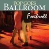 Pop Goes Ballroom – Foxtrot