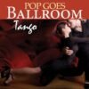 Pop Goes Ballroom Tango