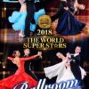 The World Super Stars Ballroom 2018