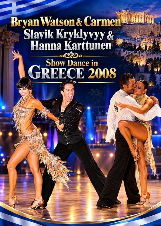Bryan Watson & Carmen, Slavik Kryklyvyy & Hanna Karttunen Show Dance in Greece 2008