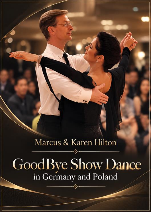Marcus & Karen Hilton - GoodBye Show Dance in Germany and Poland