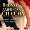 Bronze American Cha Cha (2-video) – Donald Johnson & Irina Shukhat