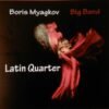 Boris Myagkov Big Band – Latin Quarter