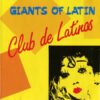 Giants Of Latin – Club De Latino