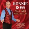 Ronnie Ross – All I Ever Need Is You