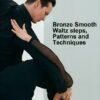 Bronze Smooth Waltz steps, patterns and techniques.remini-enhanced