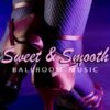 Sweet & Smooth Ballroom Music.remini-enhanced