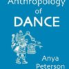 The Anthropology Of Dance