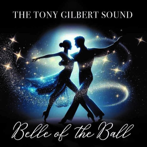 Tony Gilbert - Belle Of The Ball