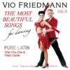 Vio Friedmann - The Most Beautiful Songs for dancing cha cha The Most Beautiful Songs for Dancing - Cha Cha Cha & Paso Doble