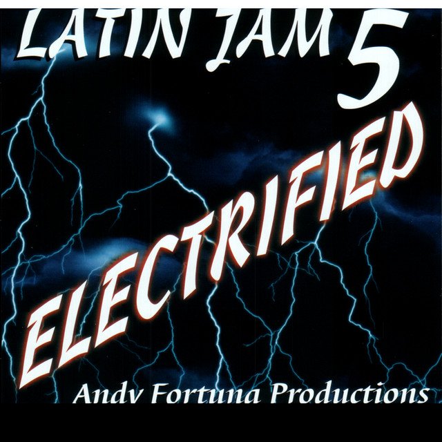 Andy Fortuna - Latin Jam 5 (Electrified)